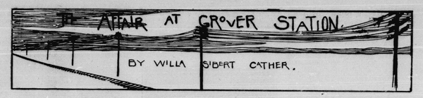 A rectangle containing a drawing of power lines and railroad track, along with the title of the story and Cather's byline.