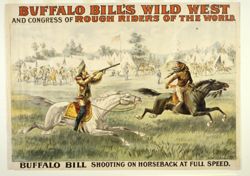 Buffalo Bill's Wild West and Congress of Rough Riders of the World Buffalo Bill Shooting on Horseback at Full Speed